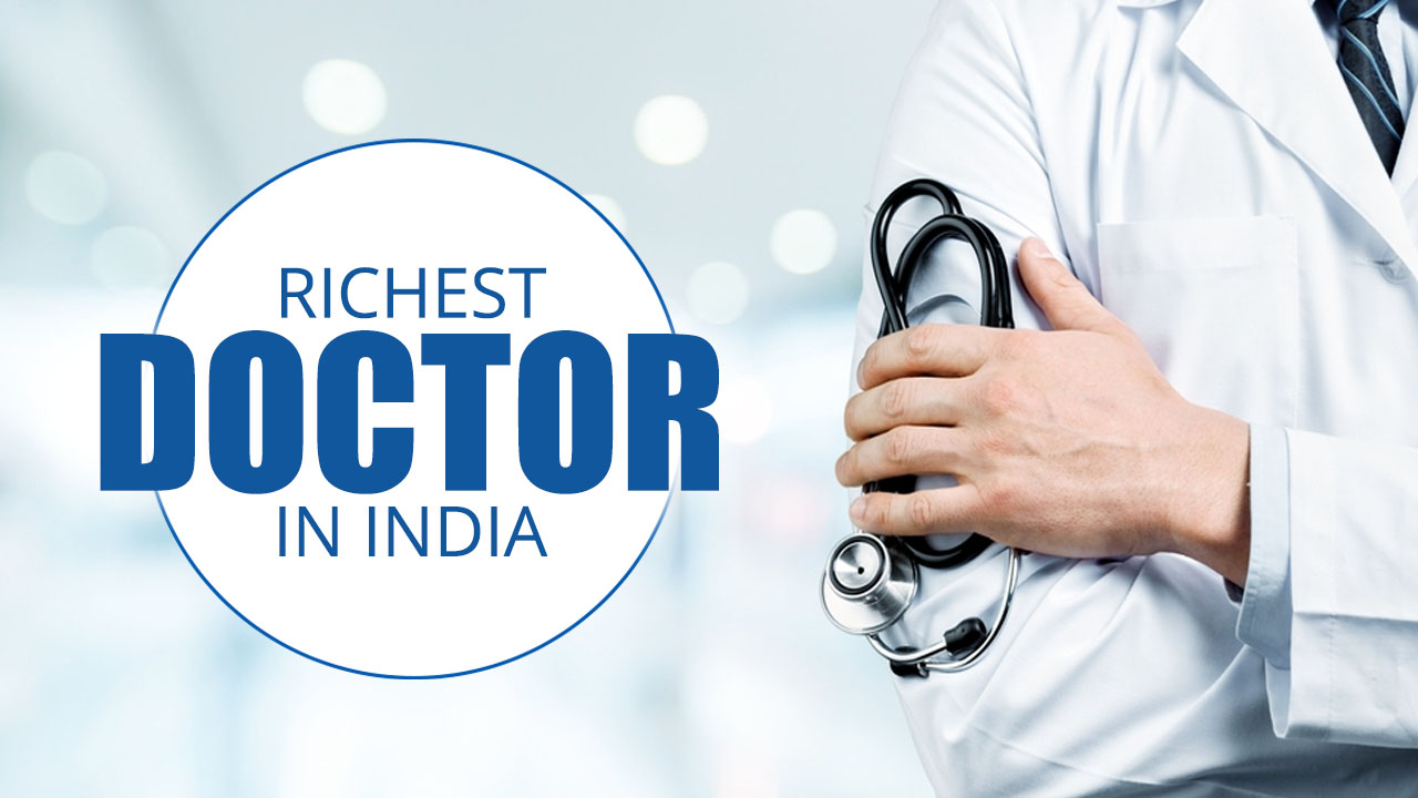 richest doctor in india