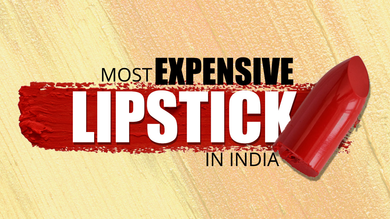 most expensive lipstick in India