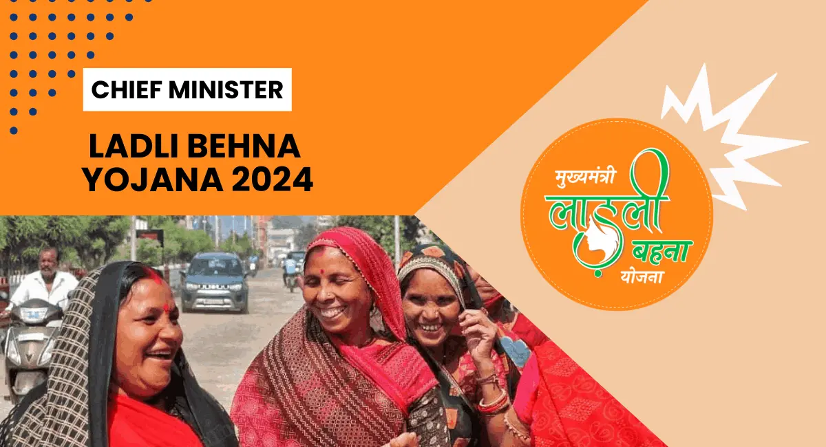 Chief Minister Ladli Behna Yojana