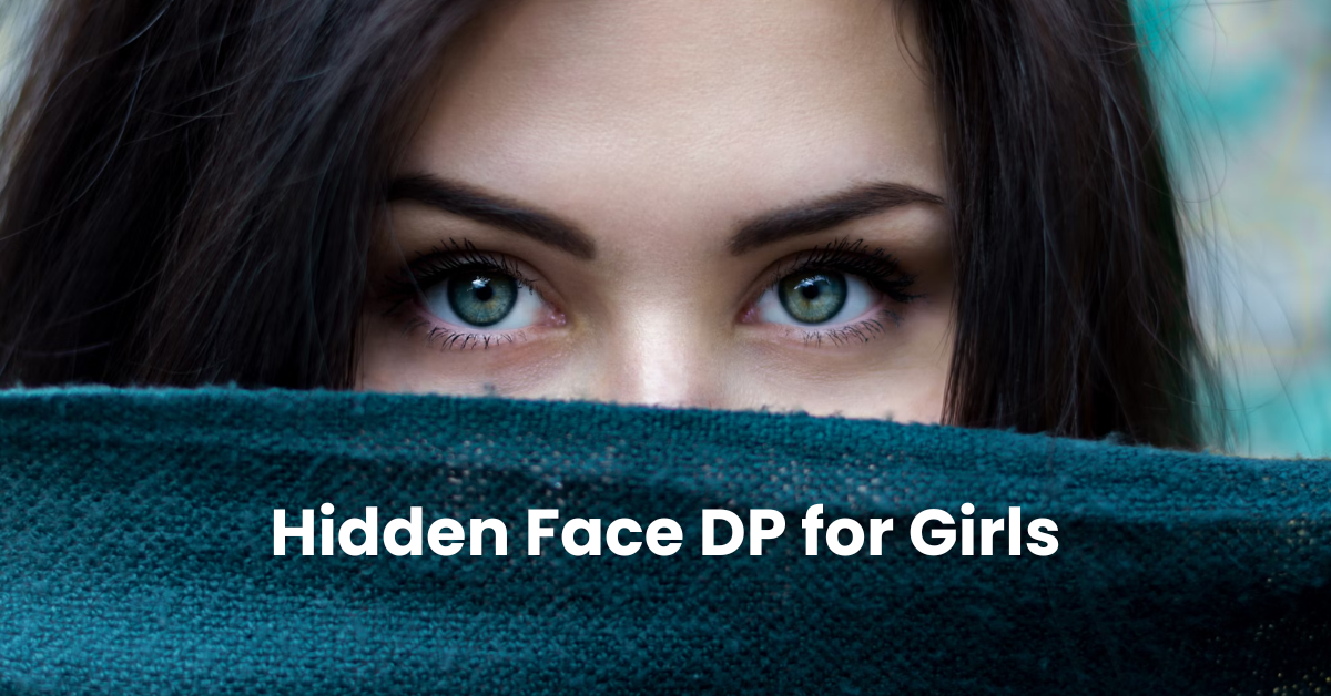 Hidden Face DP for Girls