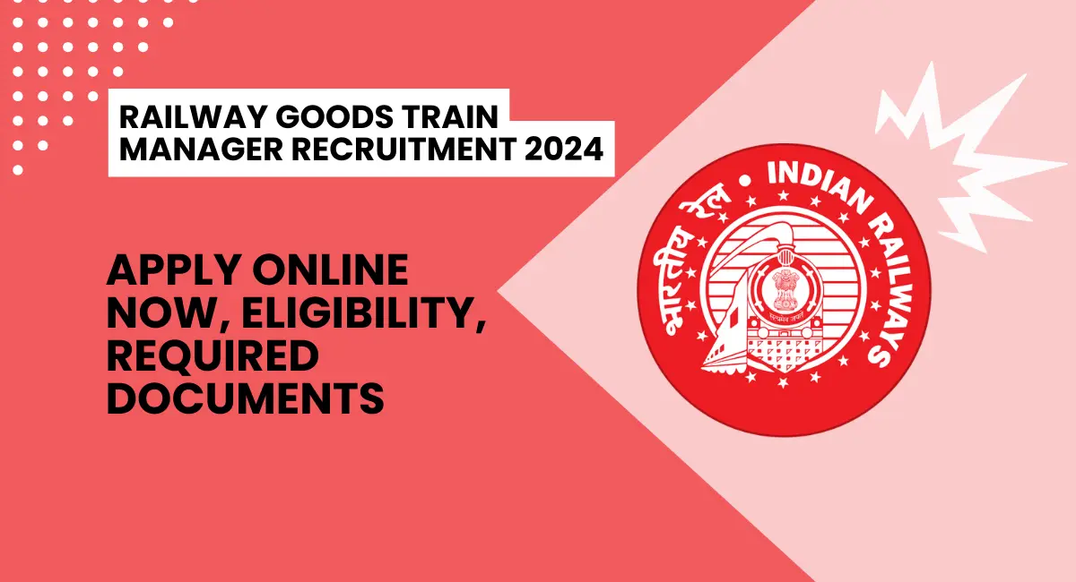 Railway Goods Train Manager Recruitment 2024