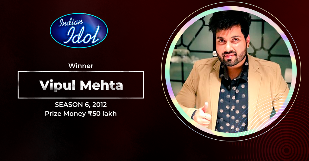 Vipul Mehta- Indian Idol season 6 Winner (2012)