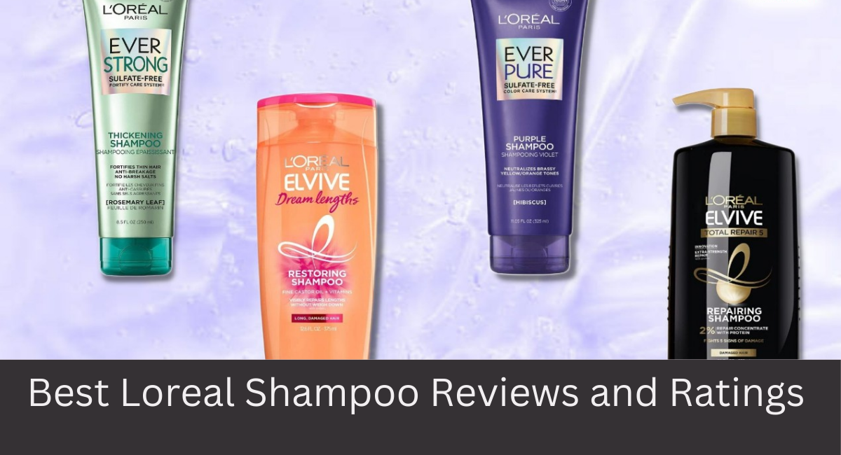 Best Loreal Shampoo Reviews and Ratings