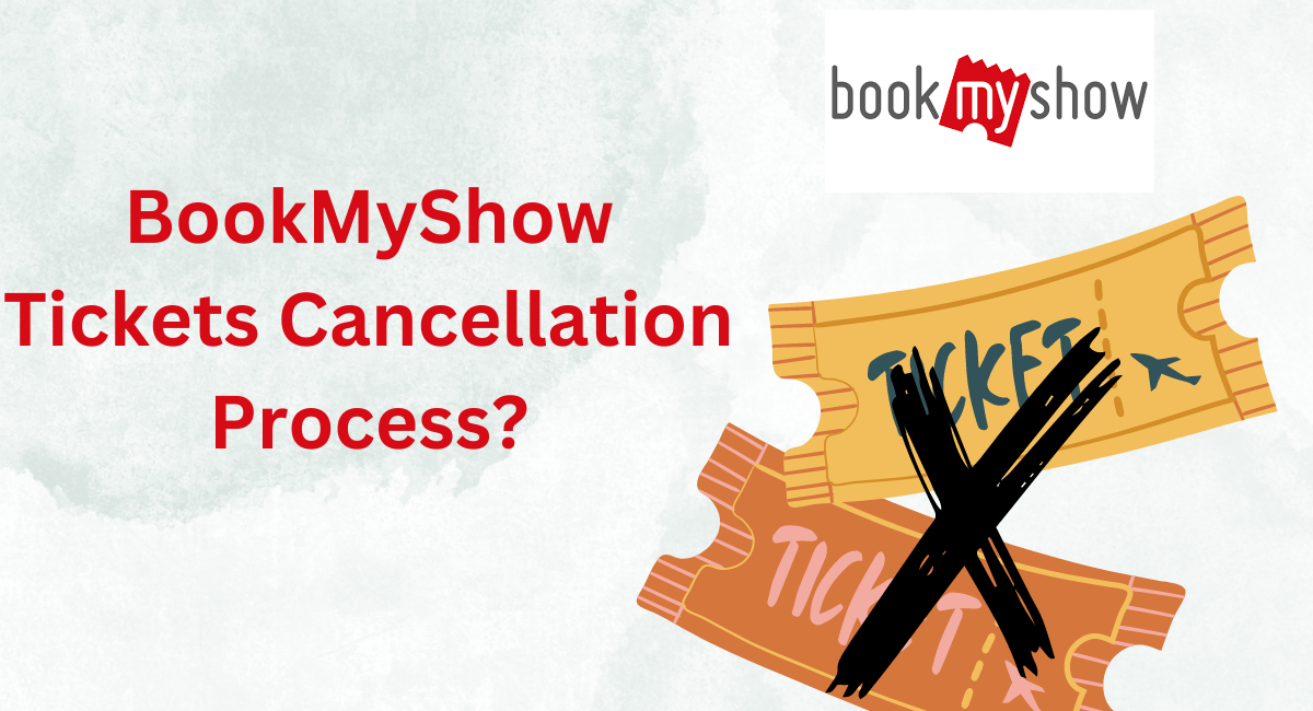 BookMyShow Tickets Cancellation Process