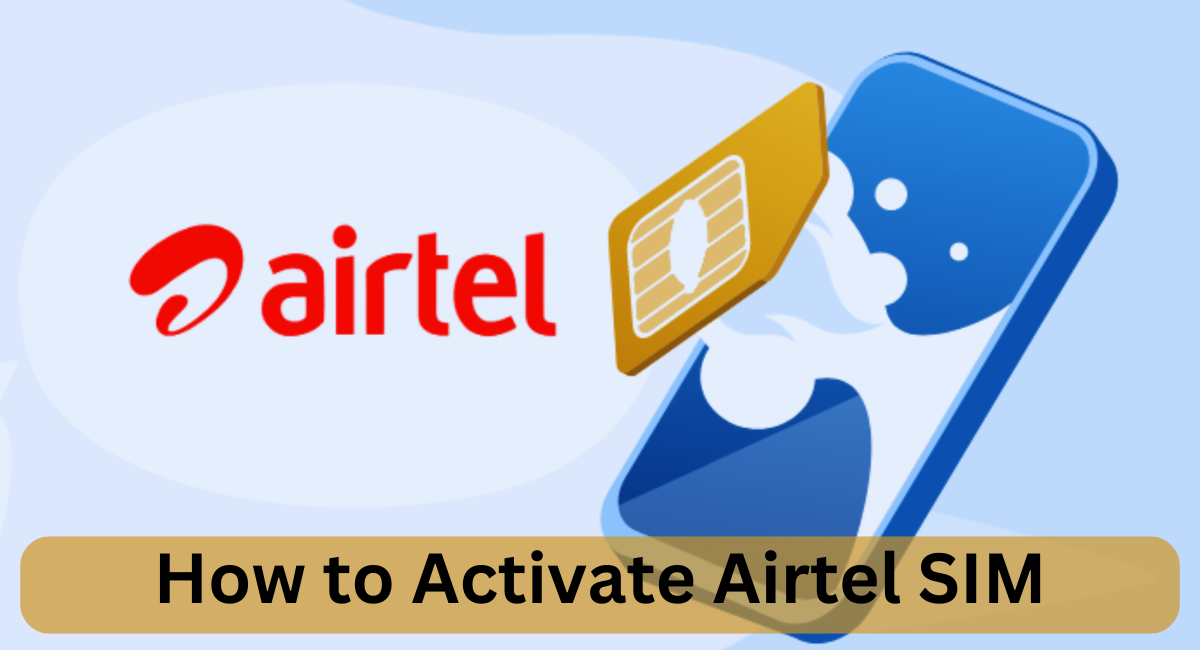 How to Activate Airtel SIM