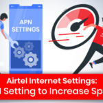 How to Increase Airtel 4G Internet Speed