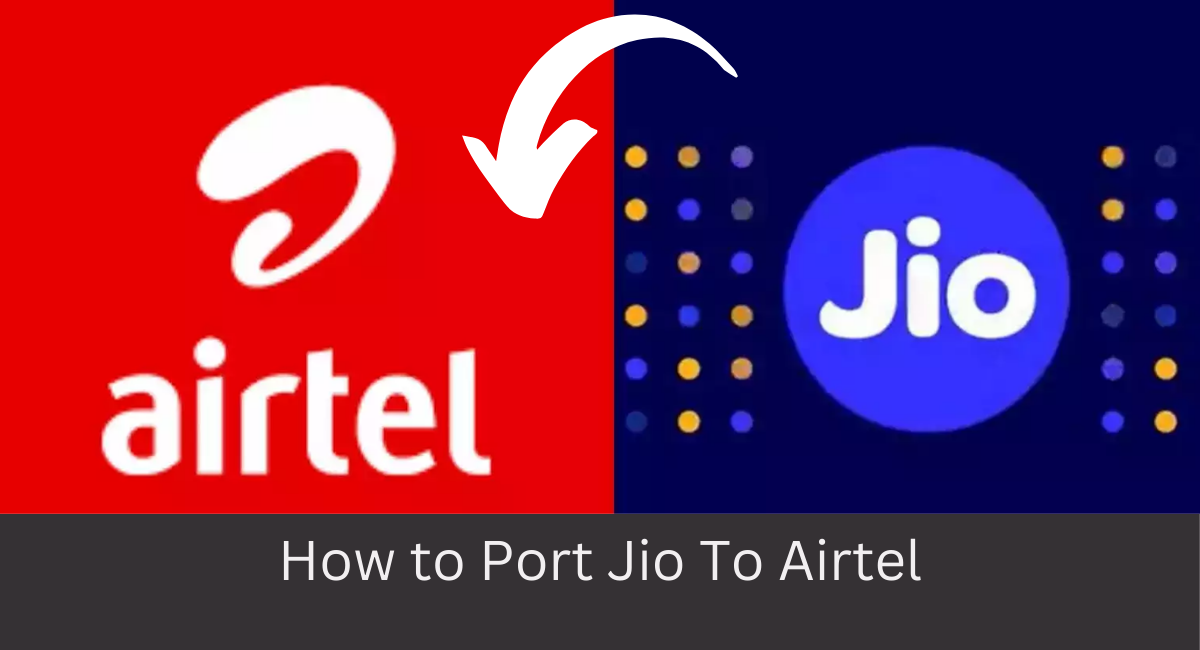 How to Port Jio To Airtel