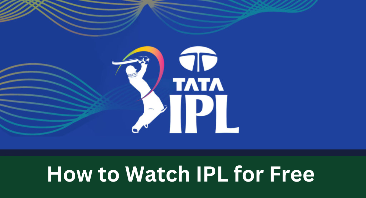 How to Watch IPL for Free