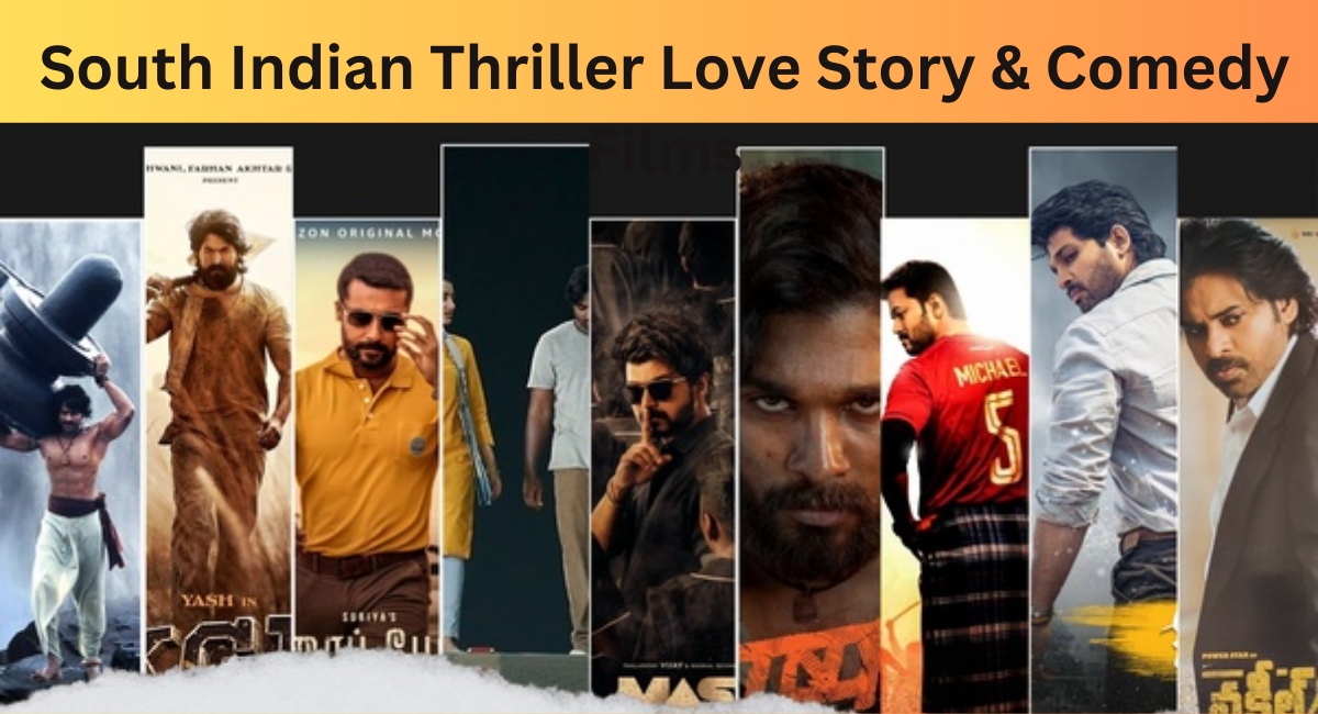 South Indian Thriller Love Story & Comedy Films