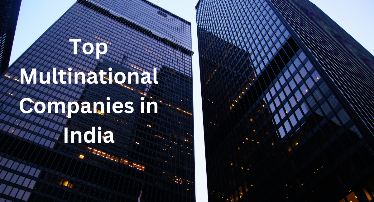 Top Multinational Companies in India